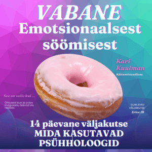 14 päevane väljakutse - "Vabane emotsionaalsest söömisest"